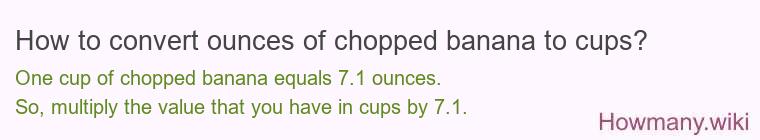 How to convert ounces of chopped banana to cups?