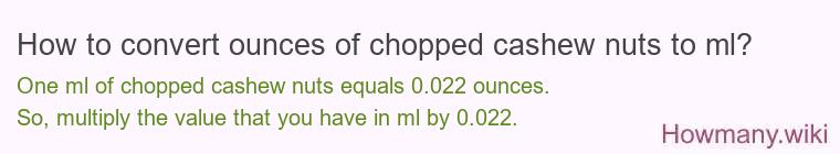 How to convert ounces of chopped cashew nuts to ml?