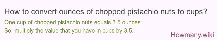 How to convert ounces of chopped pistachio nuts to cups?