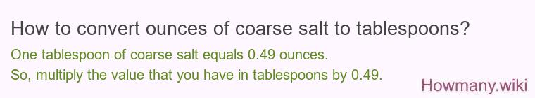 How to convert ounces of coarse salt to tablespoons?