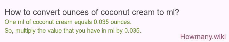 How to convert ounces of coconut cream to ml?