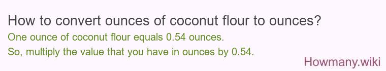 How to convert ounces of coconut flour to ounces?