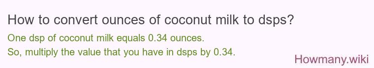 How to convert ounces of coconut milk to dsps?