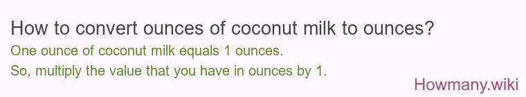 How to convert ounces of coconut milk to ounces?
