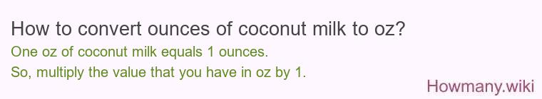 How to convert ounces of coconut milk to oz?