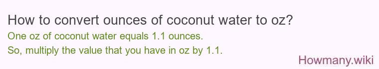 How to convert ounces of coconut water to oz?