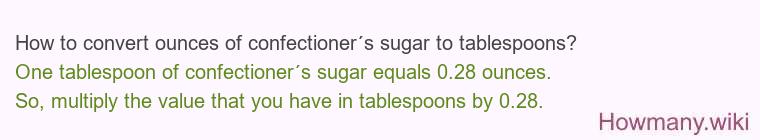 How to convert ounces of confectioner´s sugar to tablespoons?