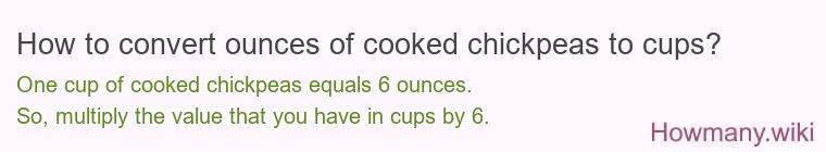 How to convert ounces of cooked chickpeas to cups?