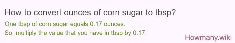 How to convert ounces of corn sugar to tbsp?