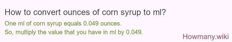 How to convert ounces of corn syrup to ml?