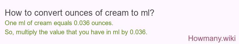 How to convert ounces of cream to ml?