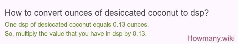 How to convert ounces of desiccated coconut to dsp?
