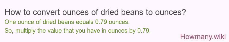 How to convert ounces of dried beans to ounces?