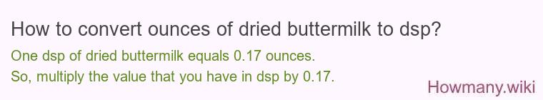 How to convert ounces of dried buttermilk to dsp?