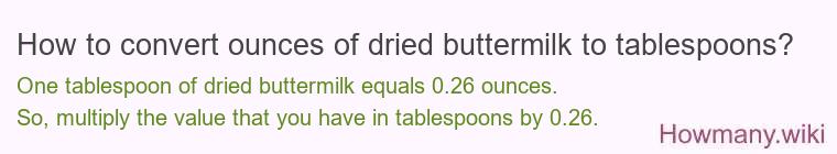 How to convert ounces of dried buttermilk to tablespoons?