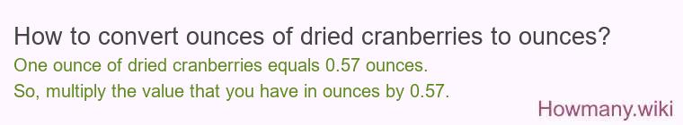 How to convert ounces of dried cranberries to ounces?
