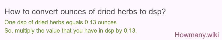 How to convert ounces of dried herbs to dsp?