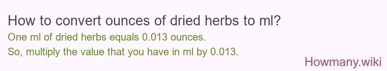 How to convert ounces of dried herbs to ml?