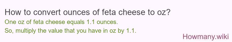 How to convert ounces of feta cheese to oz?