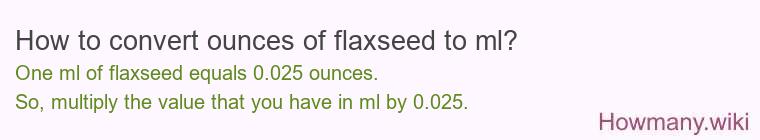 How to convert ounces of flaxseed to ml?