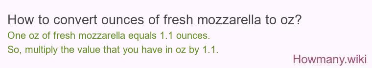 How to convert ounces of fresh mozzarella to oz?