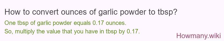 How to convert ounces of garlic powder to tbsp?