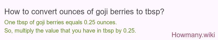 How to convert ounces of goji berries to tbsp?