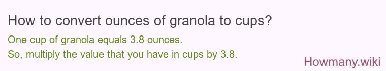 How to convert ounces of granola to cups? How to convert ounces of granola to cups?