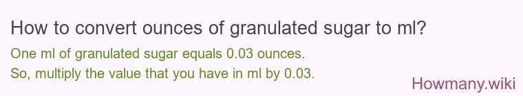 How to convert ounces of granulated sugar to ml?