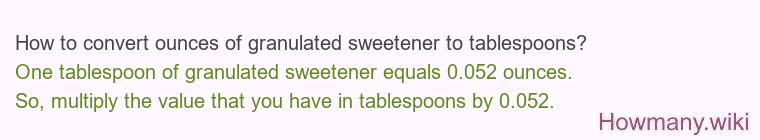 How to convert ounces of granulated sweetener to tablespoons?
