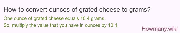How to convert ounces of grated cheese to grams?