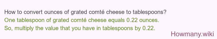 How to convert ounces of grated comté cheese to tablespoons?