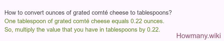 How to convert ounces of grated comtÃ© cheese to tablespoons?
