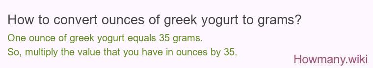 How to convert ounces of greek yogurt to grams?