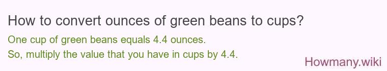 How to convert ounces of green beans to cups?