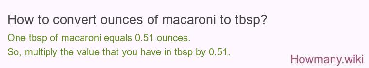 How to convert ounces of macaroni to tbsp?