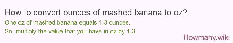 How to convert ounces of mashed banana to oz?