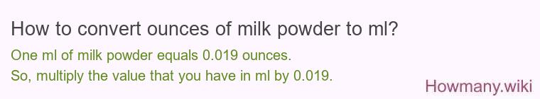 How to convert ounces of milk powder to ml? How to convert ounces of milk powder to ml?