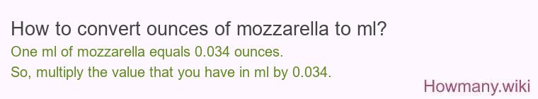 How to convert ounces of mozzarella to ml?