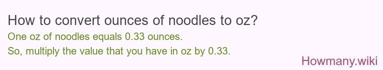 How to convert ounces of noodles to oz?