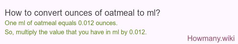How to convert ounces of oatmeal to ml?