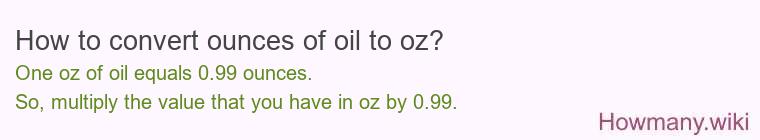 How to convert ounces of oil to oz?
