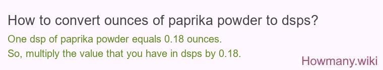 How to convert ounces of paprika powder to dsps?
