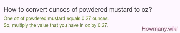 How to convert ounces of powdered mustard to oz?