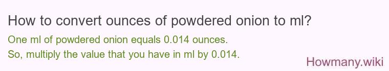 How to convert ounces of powdered onion to ml?