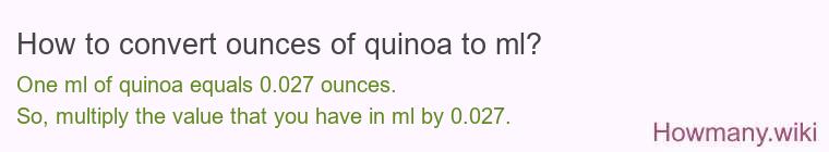 How to convert ounces of quinoa to ml? How to convert ounces of quinoa to ml?