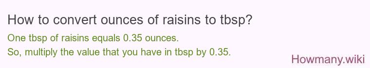 How to convert ounces of raisins to tbsp?