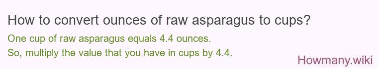 How to convert ounces of raw asparagus to cups?