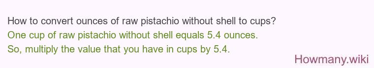 How to convert ounces of raw pistachio without shell to cups?