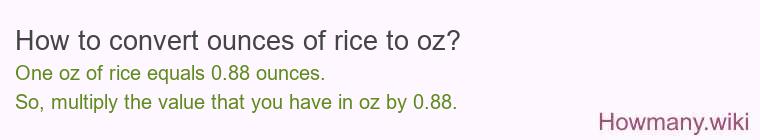 How to convert ounces of rice to oz? How to convert ounces of rice to oz?
